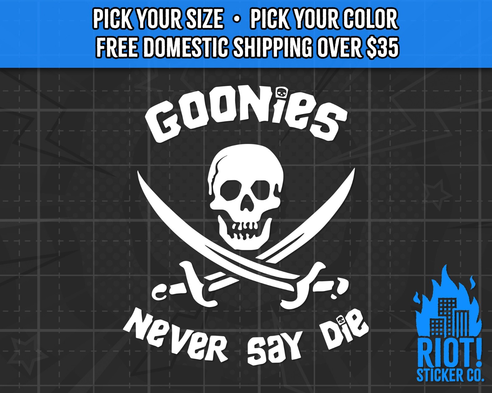Goonies Never Say Die Decal for Car Sticker for Laptop Yeti Window 80’s Movie