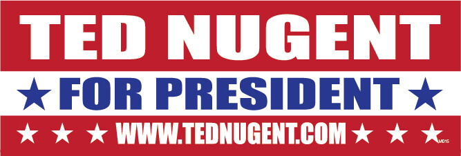 TED NUGENT for President, – 9×3 Vinyl Bumper Sticker M015