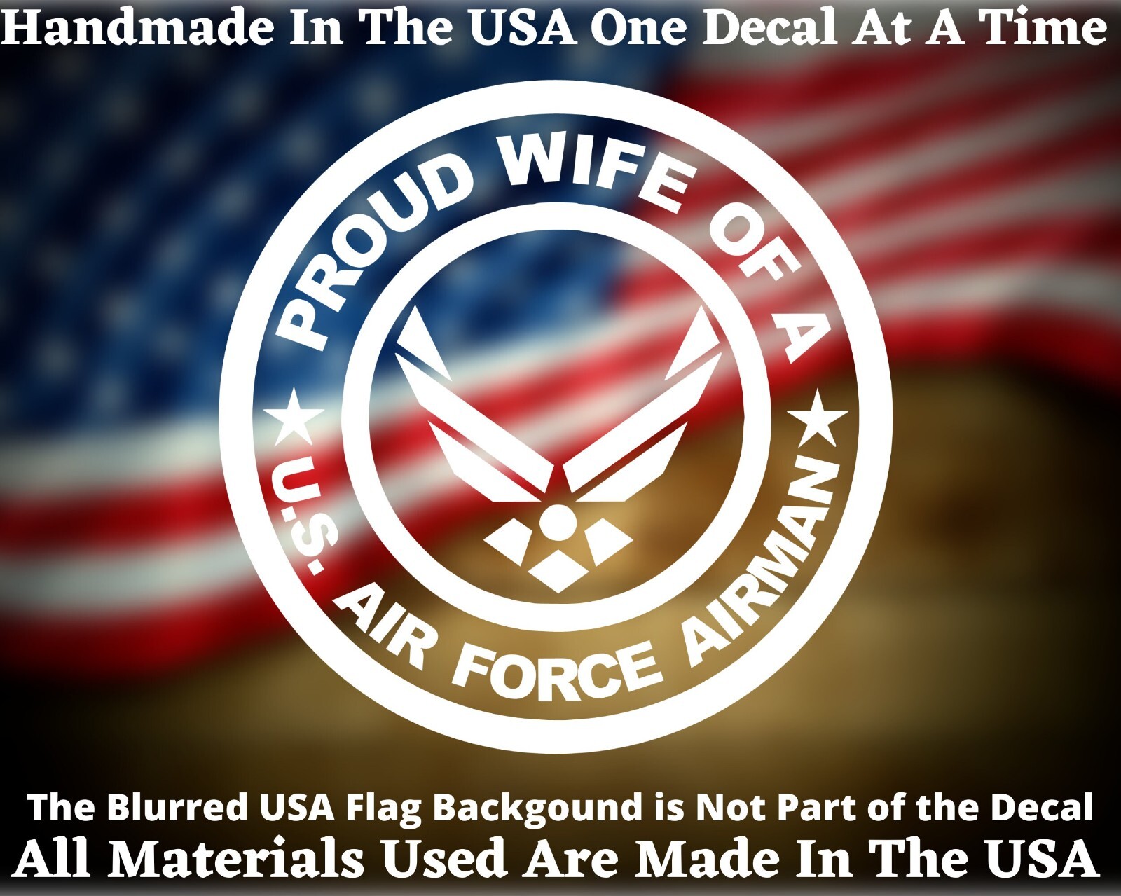 Proud Wife Of A US Air Force Airman Vinyl Decal Made In America USA Seller USAF