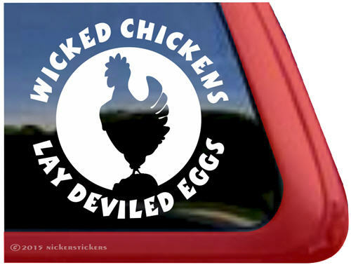 Wicked Chickens Lay Deviled Eggs – Chicken Window Decal
