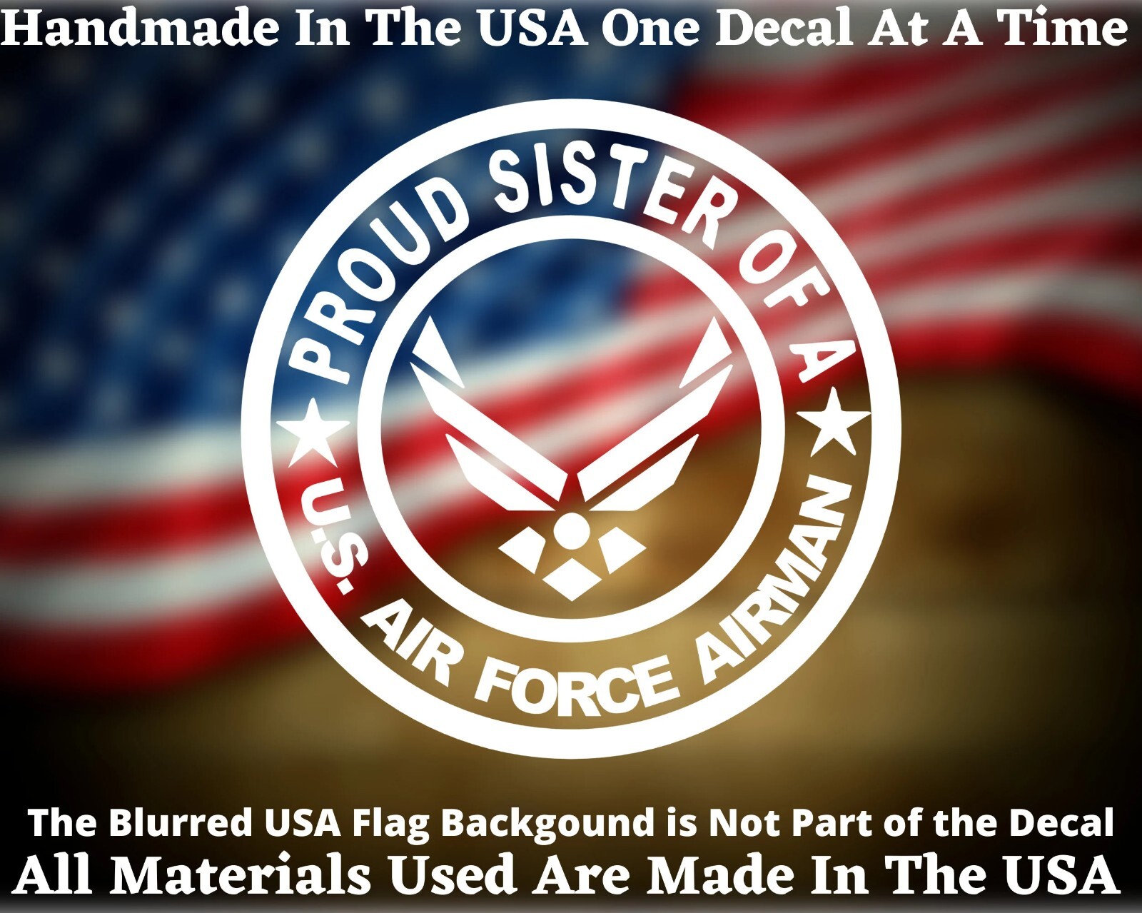 PROUD SISTER OF A US AIR FORCE AIRMAN Vinyl Decal USA Seller USAF PROUD