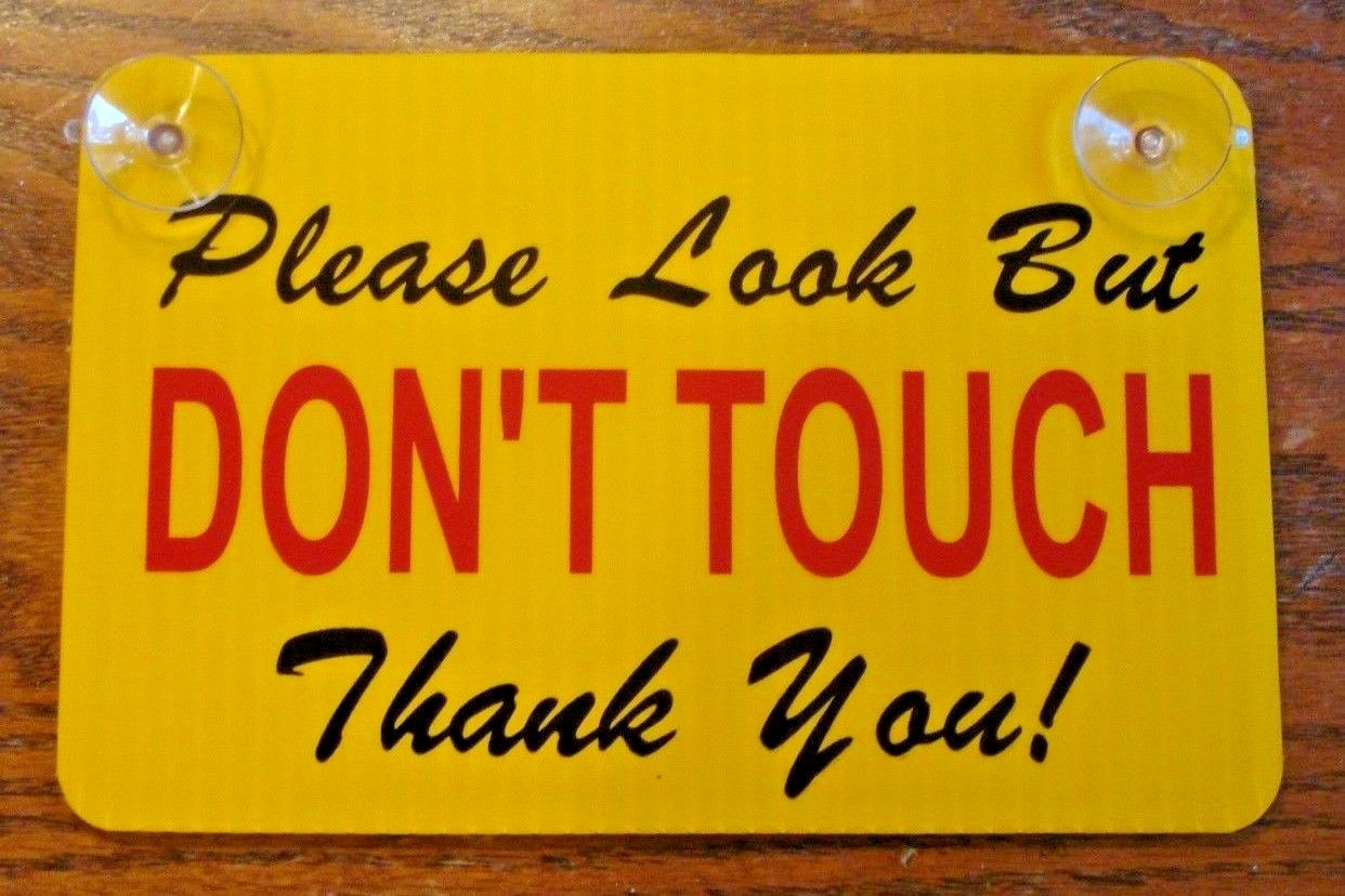 1 Please Look But DON’T TOUCH Window Sign w/Suction Cups for your Classic Car y