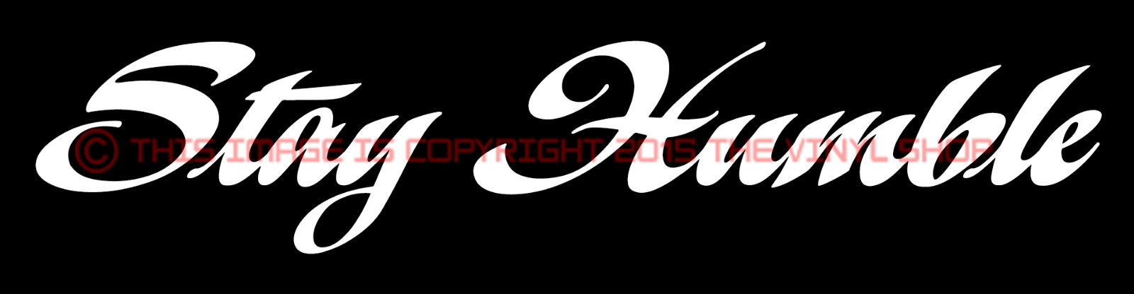 “Stay Humble” Cursive sticker JDM acura honda race car truck decal 9 inch wide