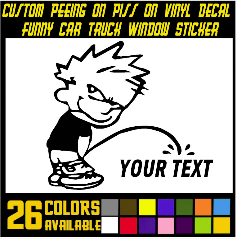 Custom Peeing On Piss On Vinyl Decal Funny Car Truck Window Sticker