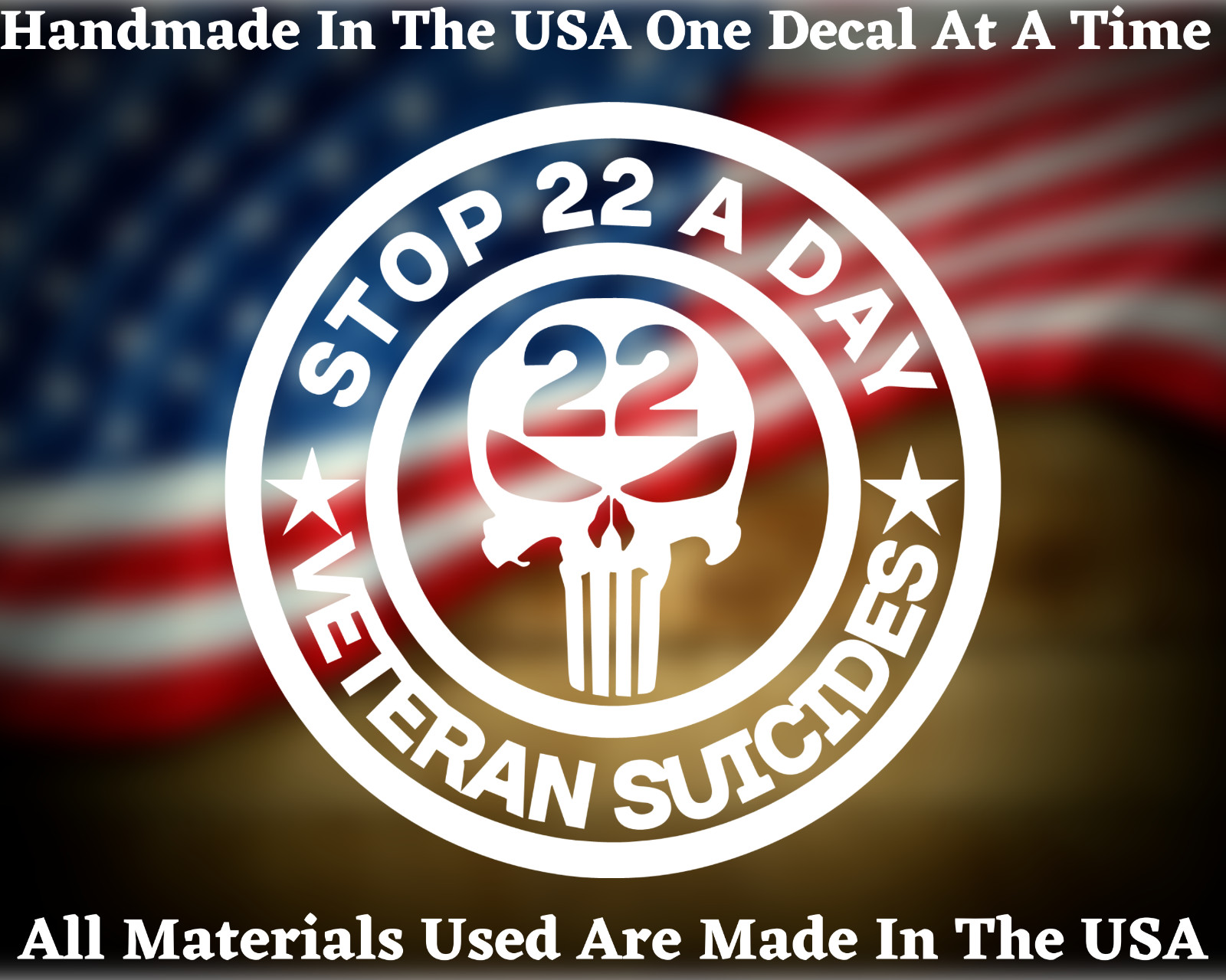 Stop 22 A Day Veterans Suicide Awareness Decal USA Seller