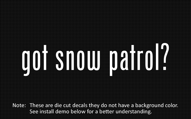 (2x) got snow patrol? Sticker Die Cut Decal vinyl