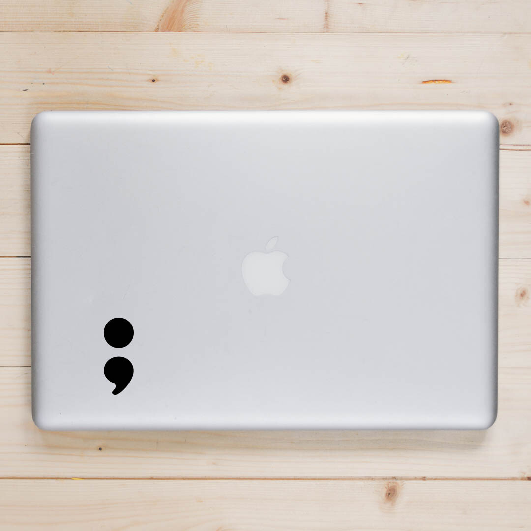 Semicolon |text | typography|Graphic |Vinyl Sticker|Decal for Window|Laptop|Car