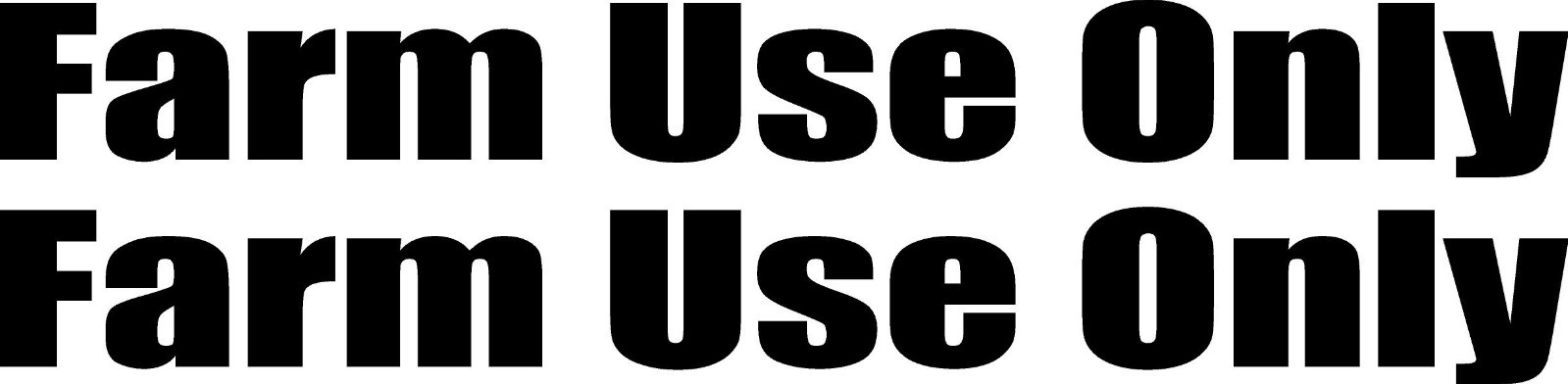 FARM USE ONLY vinyl stickers 2 DECALS for car tow truck personal trailer van inc