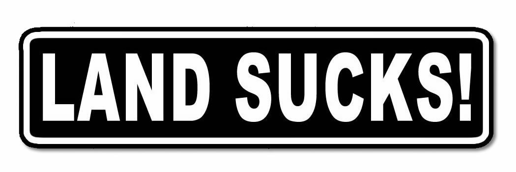 Land Sucks Sticker Decal – Funny Fishing Fish Boat Salt Water Tuna Car Vinyl 8″