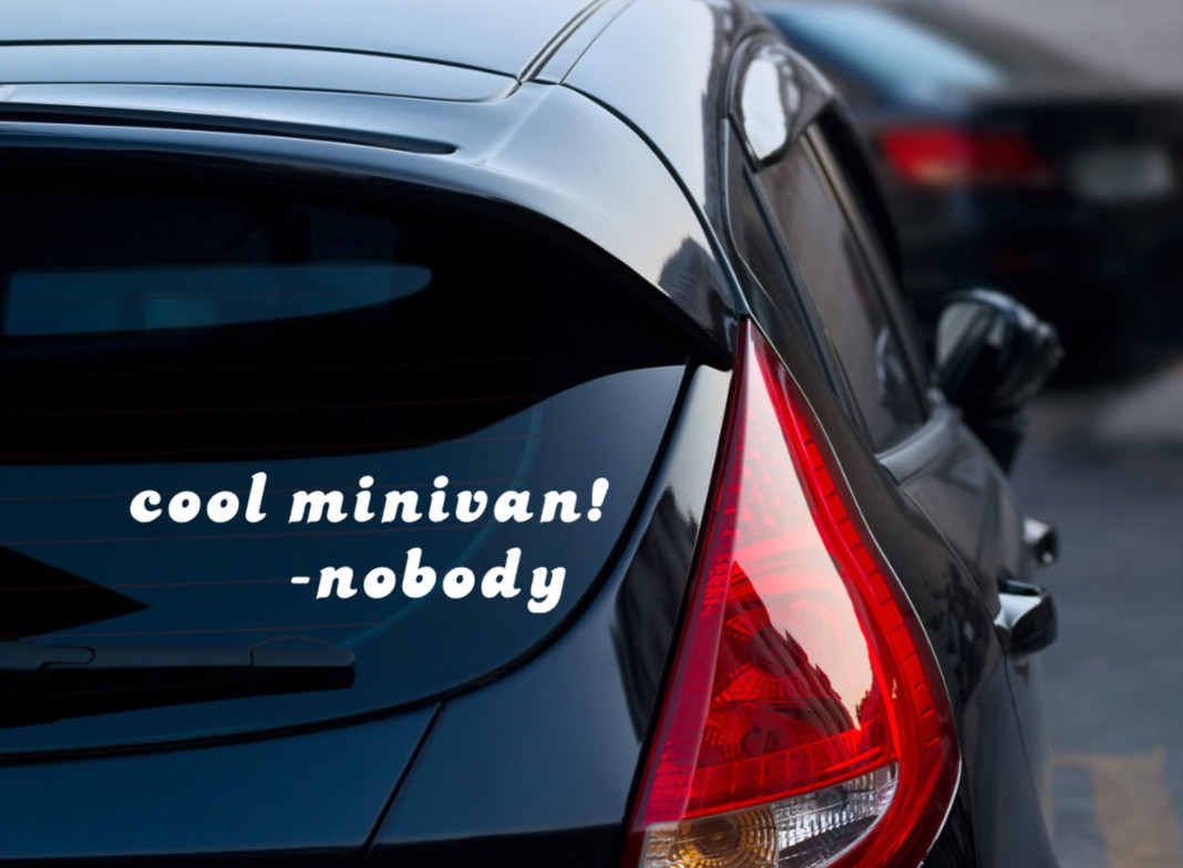 Cool Minivan Said Nobody Funny Vinyl Decal Sticker Mom Van Car Window