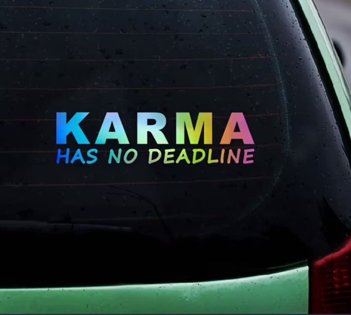 KARMA HAS NO DEADLINE 6.5” Inch REFLECTIVE IRIDESCENT HOLOGRAPHIC Sticker Decal