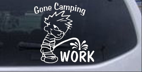 Gone Camping Pee On Work Car or Truck Window Laptop Decal Sticker