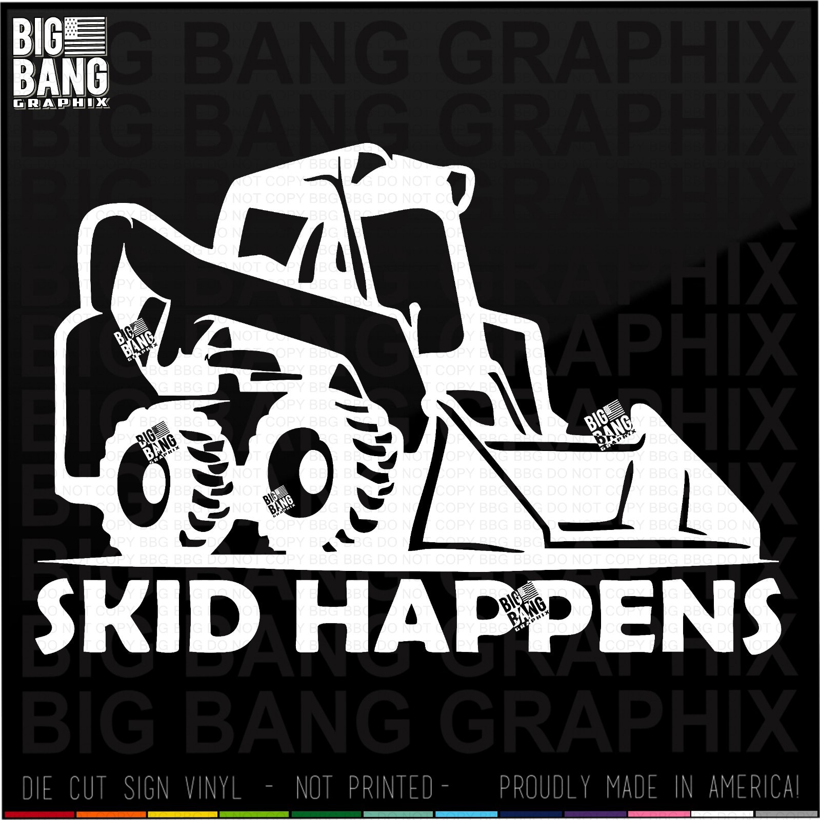 Skid Steer Loader Driver Operator Vinyl Decal Sticker Die Cut Skid Happens Joke