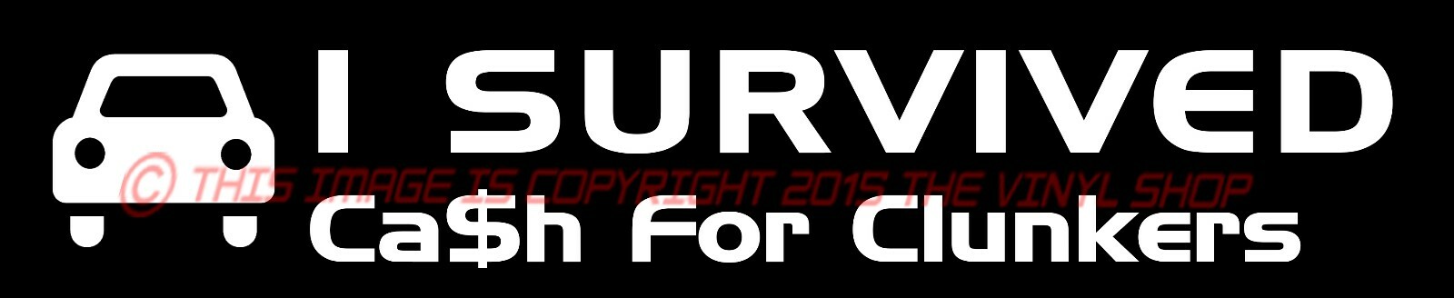 “I SURVIVED Cash For Clunkers ” Decal Sticker,cars, auto, automobile, trade in
