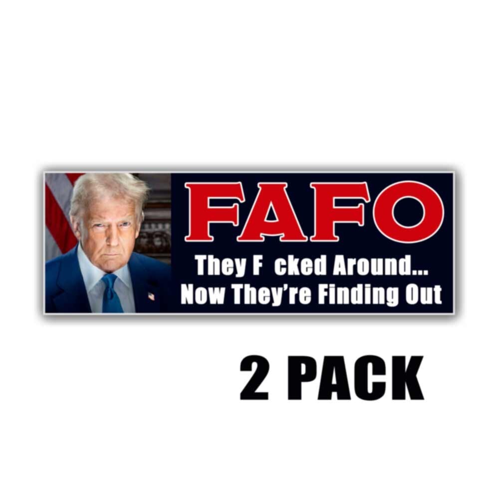 They F Around Now Theyre Finding Out FAFO Sticker Truck Decal MAGA 9×3 5 PACK