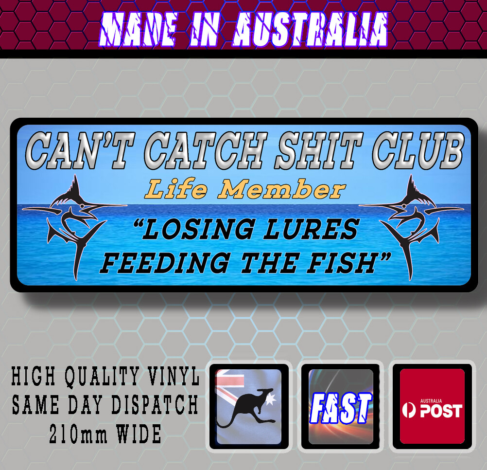 Fishing Sticker Can’t Catch shit Club Bumper Decal Window fish boat boating