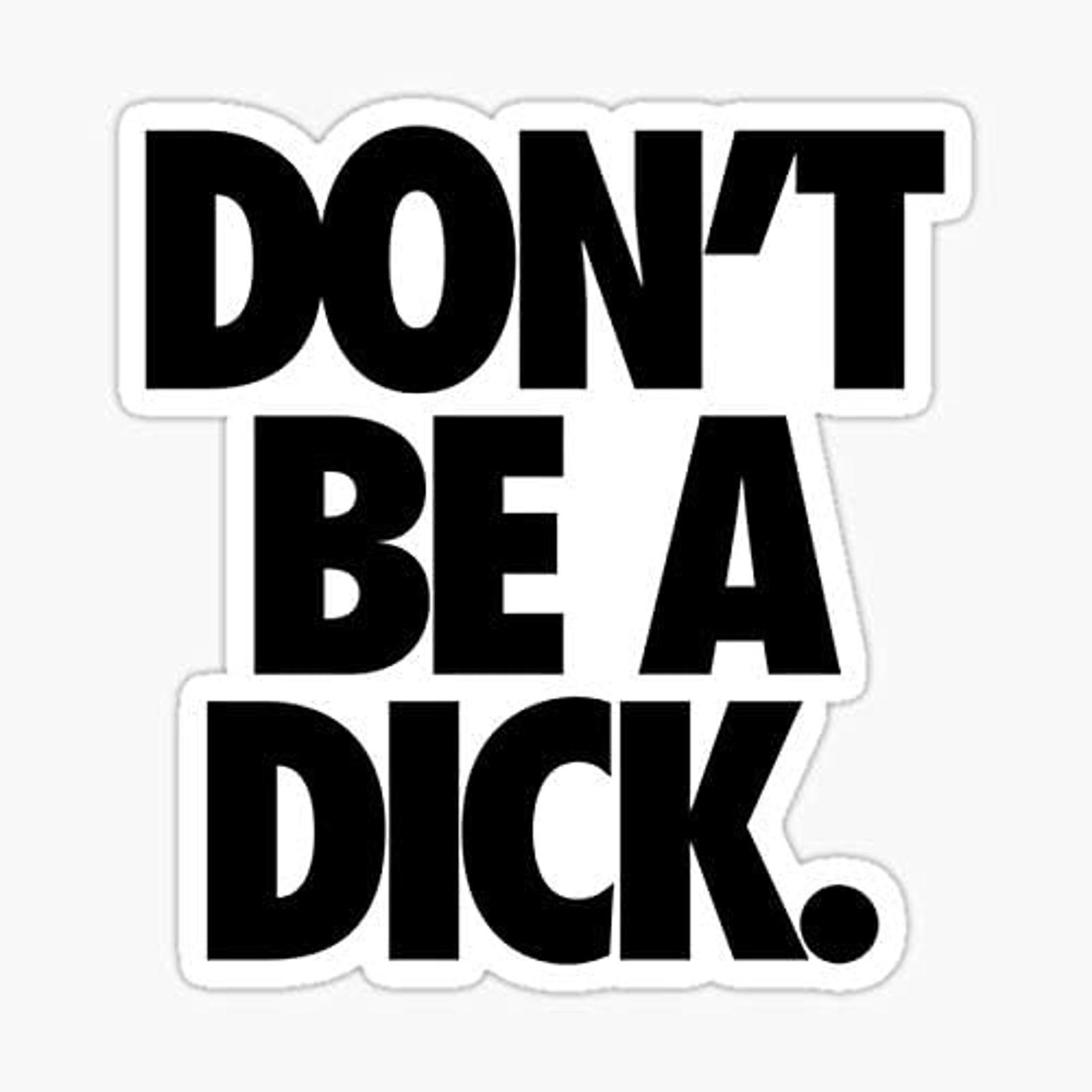 5″ Dont Be a Dick Vinyl Bumper Sticker
