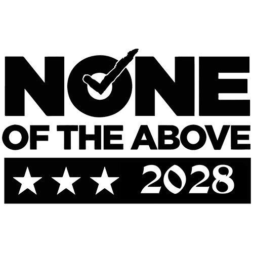 None of the Above for President 2028 sticker VINYL DECAL Democracy Vote Satire