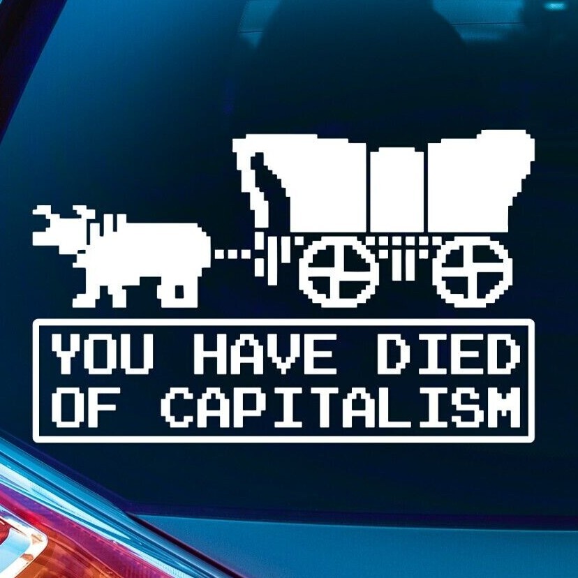 Died of Capitalism Decal – Anti-Capitalist, Liberal, Oregon Trail Car Decal