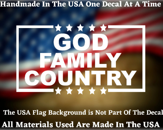 GOD FAMILY COUNTRY Die Cut Vinyl Decal USA Seller