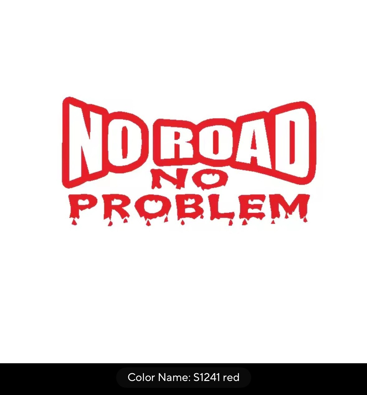 No Road no Problem Car/Truck Vinyl decal 7″w x 3.5″h