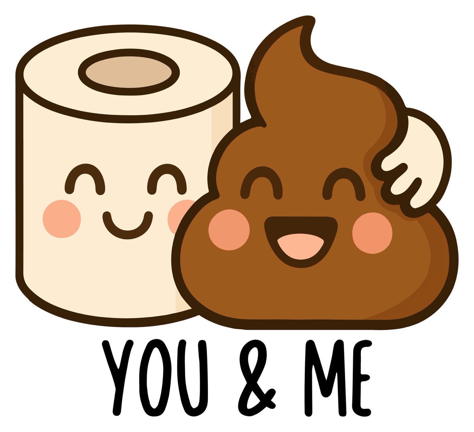 Funny Humorous Quote Sticker You And Me Toilet Paper Poop Friendship (3 Inch)