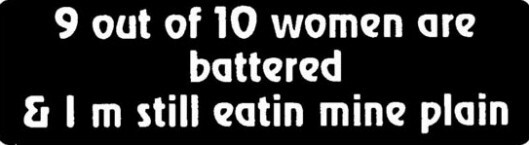 9 Out Of 10 Women Are Battered & I’m Still Eating Mine Plain Helmet Sticker B