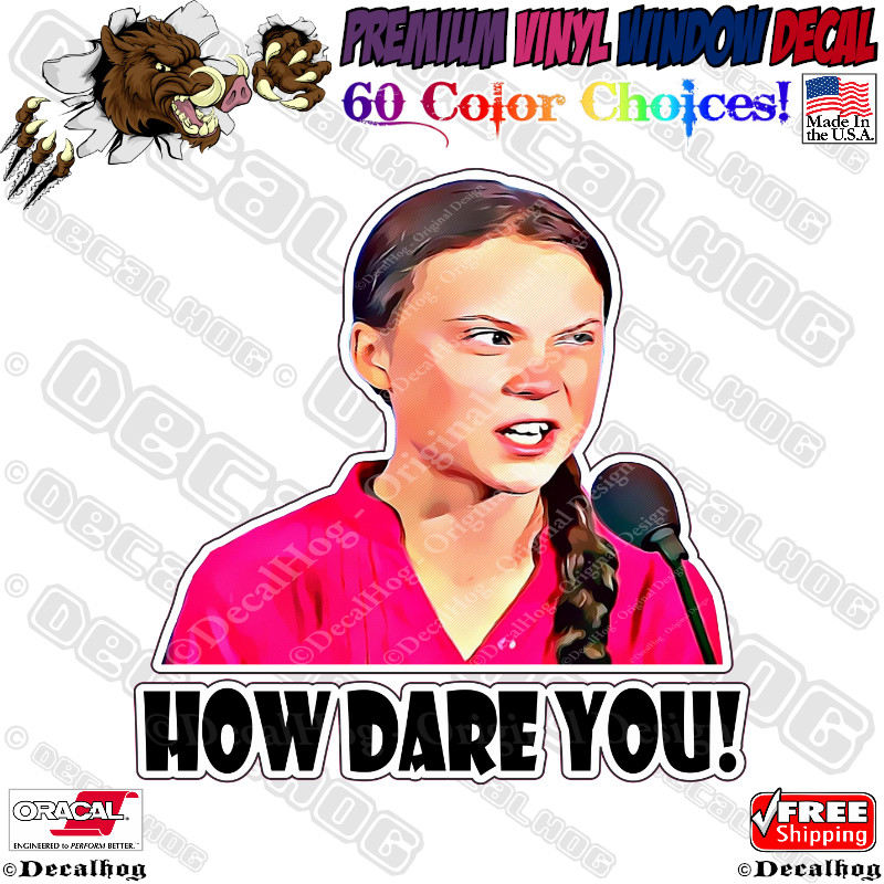 25-1000 Greta How Dare You 1.50″ Car Truck Gas Pump Window Vinyl Decal Stickers.