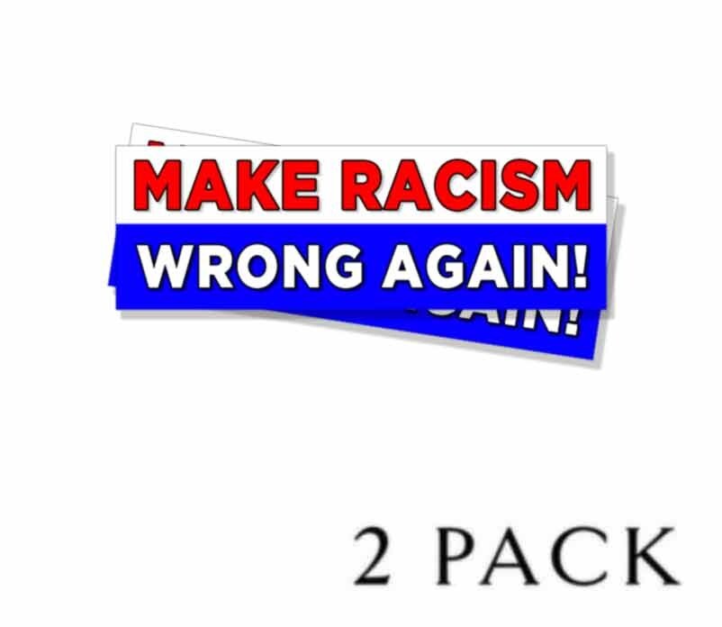 Make Racism Wrong Again Anti-Trump Democrat Political Bumper Stickers 2 Pack
