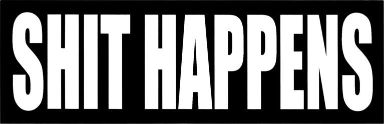 Sticker – Sh*t Happens Novelty Funny Humor Logo Black & White Bold Decal #13364
