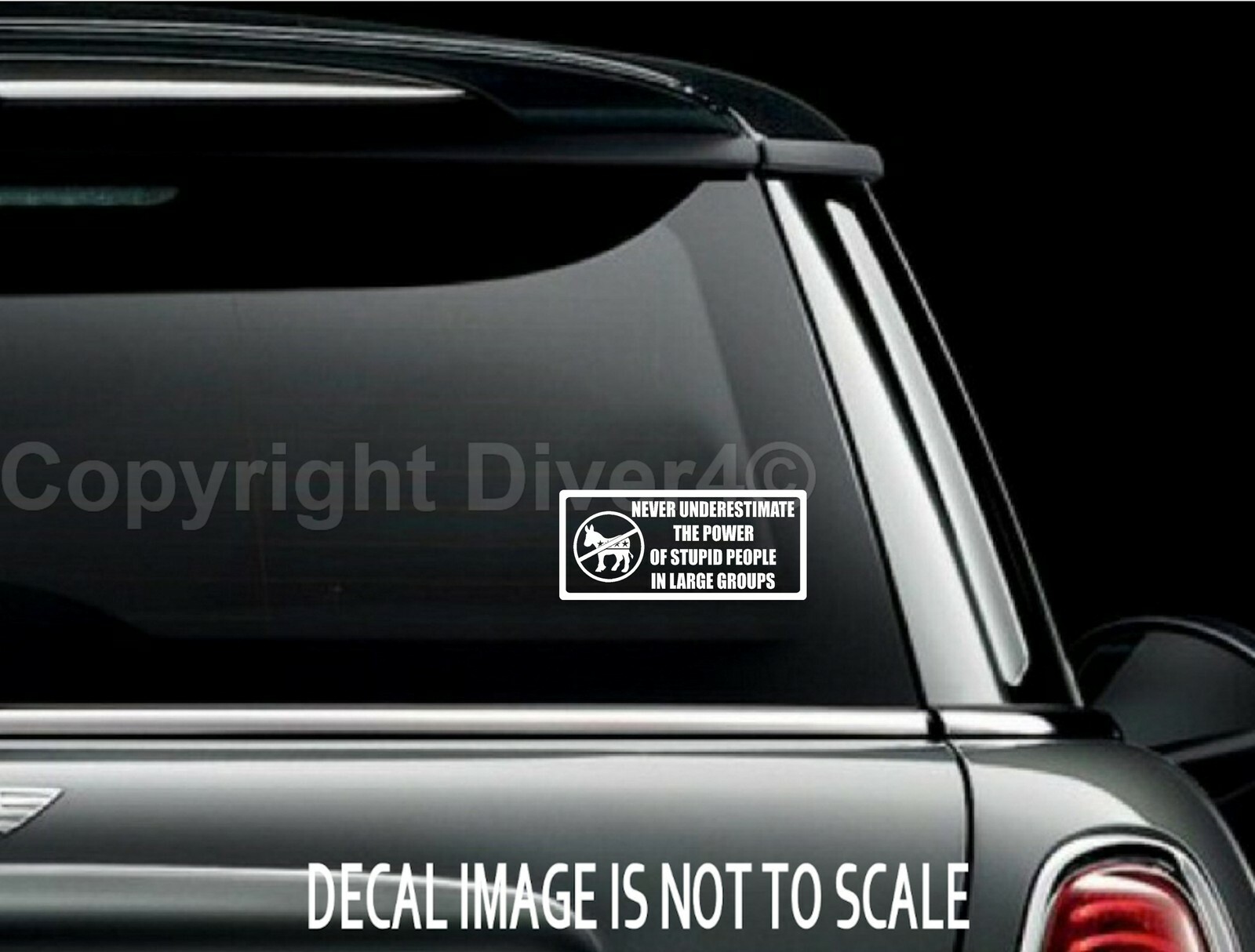 Democrats Never Underestimate the Power of Stupid People Window Decal US Sellr