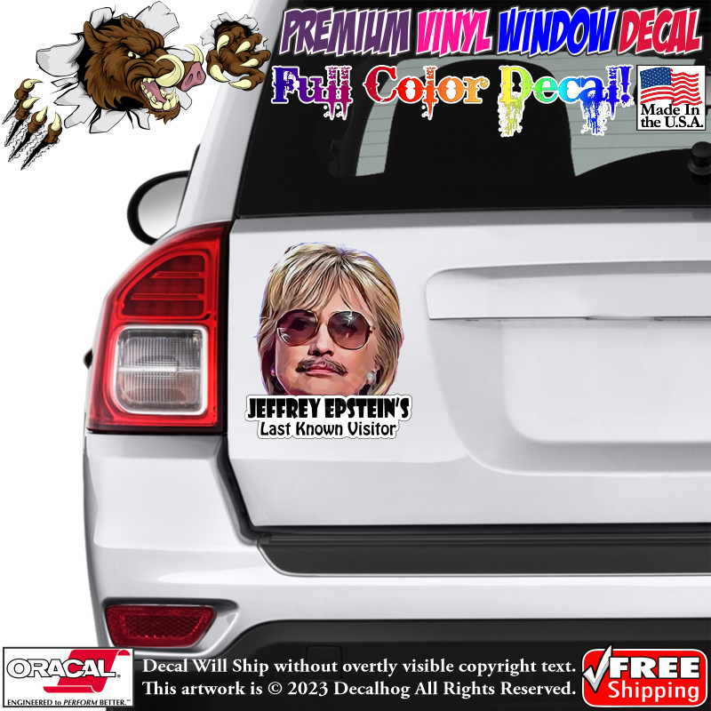 Jeffrey Epstein Hillary Clinton Funny Full Color Car Window Vinyl Decal Sticker.