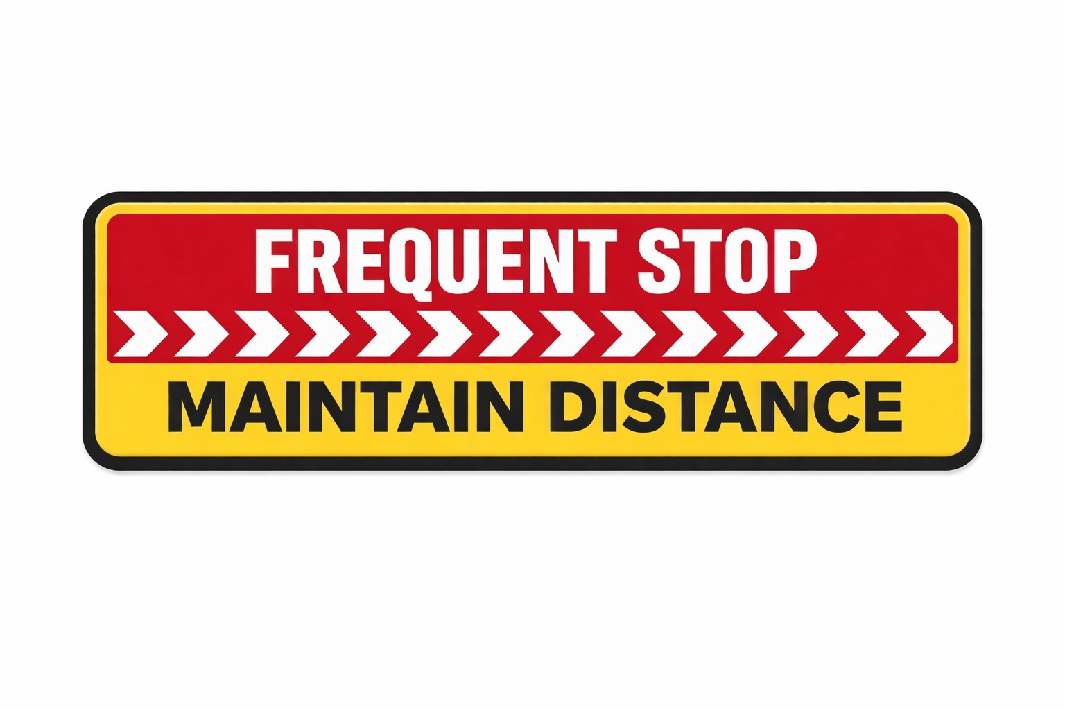Frequent Stop Magnet 3″X9.5″ Maintain Distance Car Sign Safety