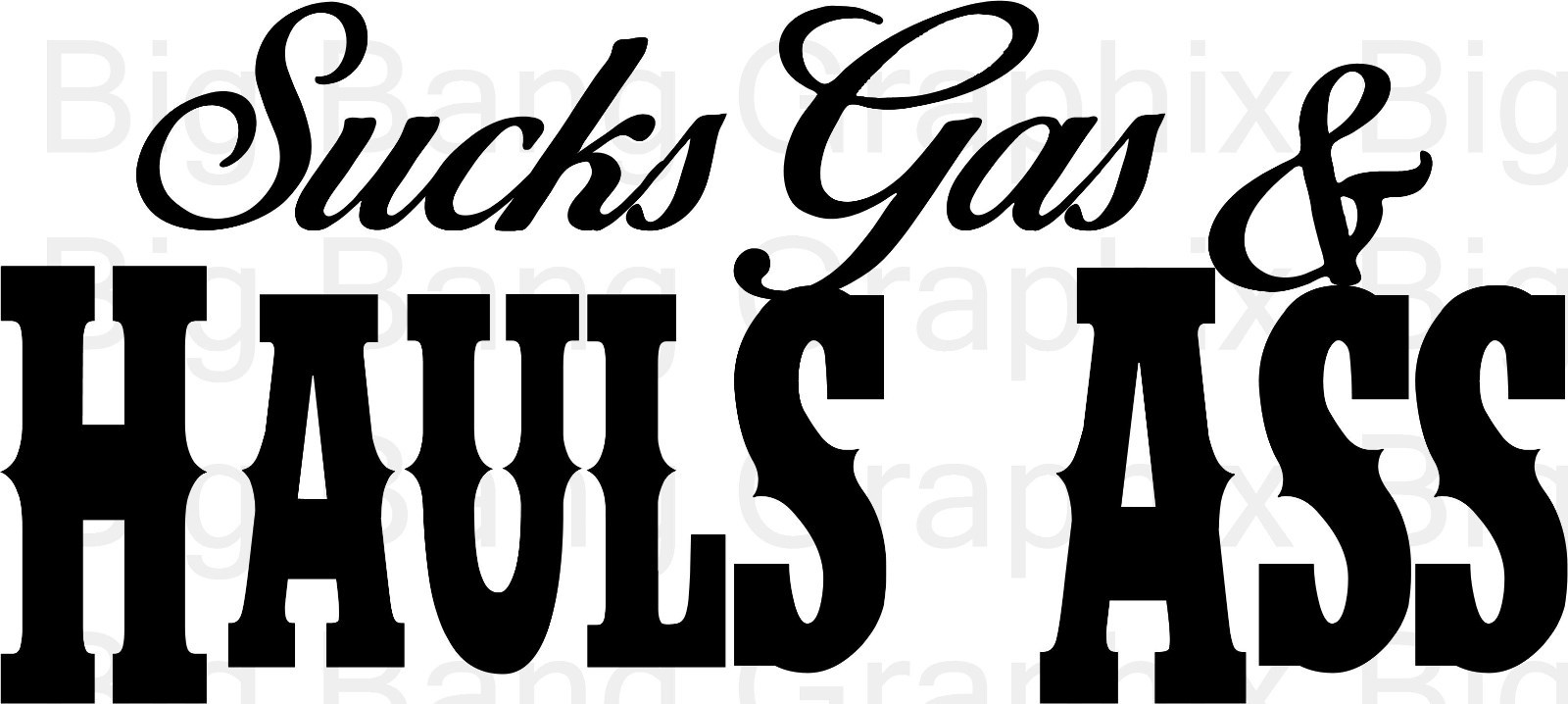 SUCKS gas+ hauls ASS Funny Decal Truck Window Die Cut Sticker V8,Diesel,Suburban