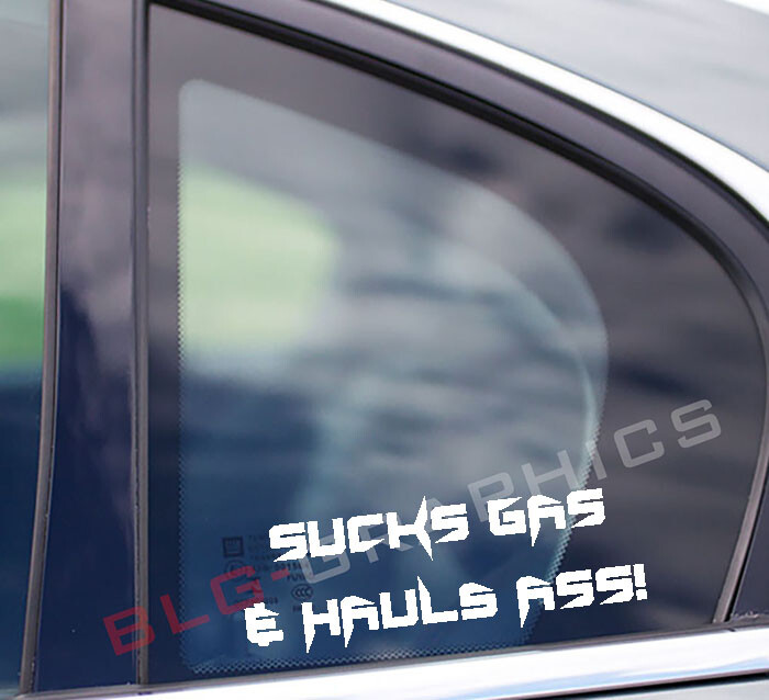 sucks gas and hauls ass sticker decal car race drift rally bumper window funny