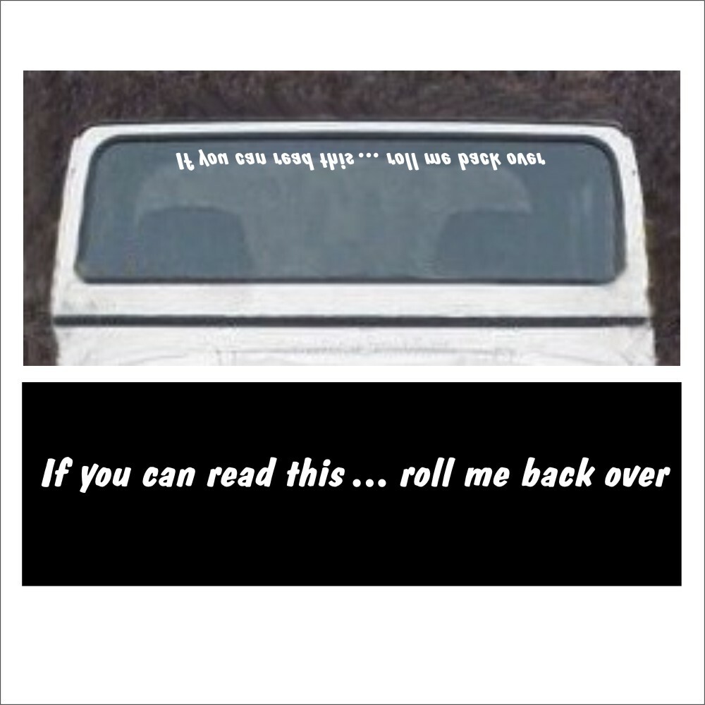 Windshield Decal If you can read this roll me back over Fits truck 4×4 WHT
