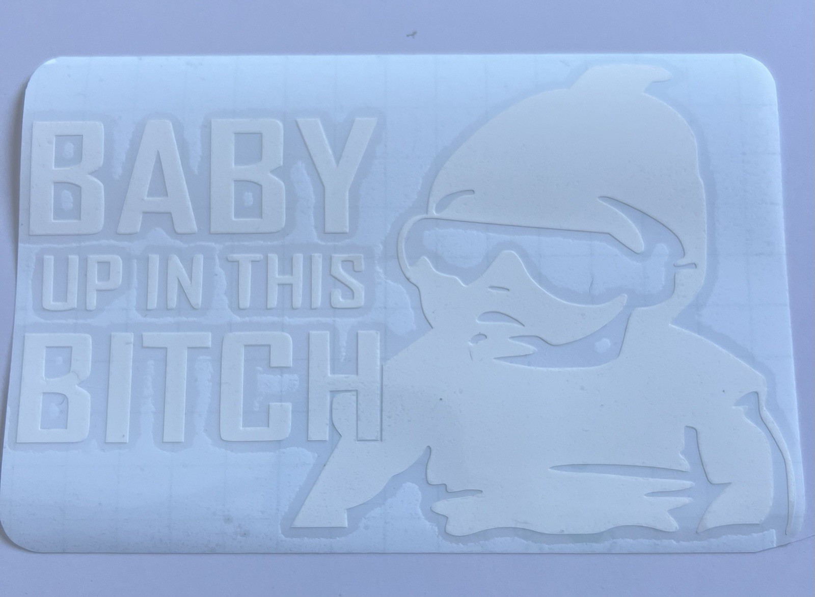 4.5″x7″ Baby Up In This Bitch THE HANGOVER CARLOS Window Bumper Sticker WHITE