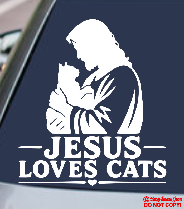 JESUS LOVES CATS – VINYL DECAL STICKER CAR TRUCK REAR WINDOW BUMPER FUNNY CHRIST