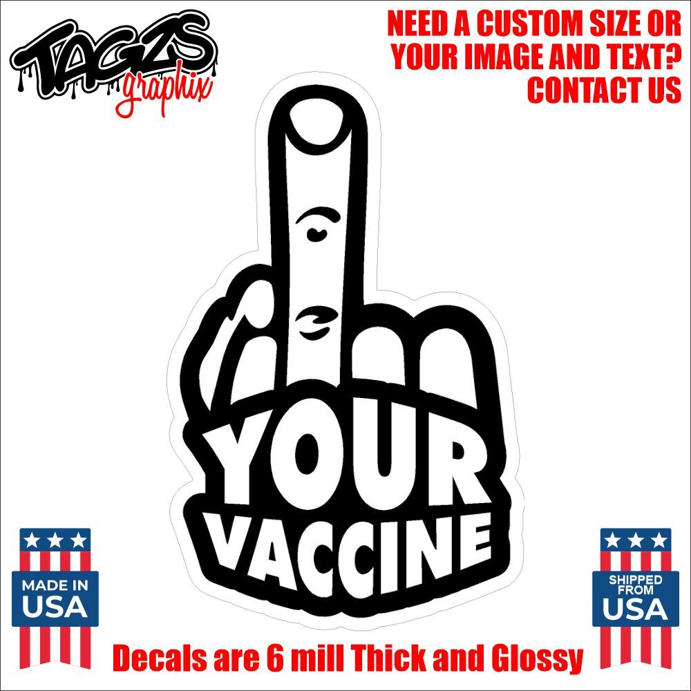 Fu*k Your Vax Vac Funny Printed & Laminated Window Decal Sticker Car Truck SUV