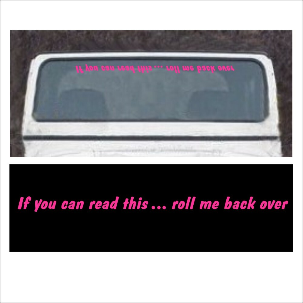 Windshield Decal Sticker If you can read this roll me back over Fits 4X4 Truck