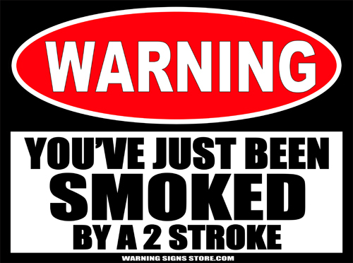 Motorcyle Dirt Bike Smoked by TWO Stroke Funny Warning 6inch Decal Sticker 482