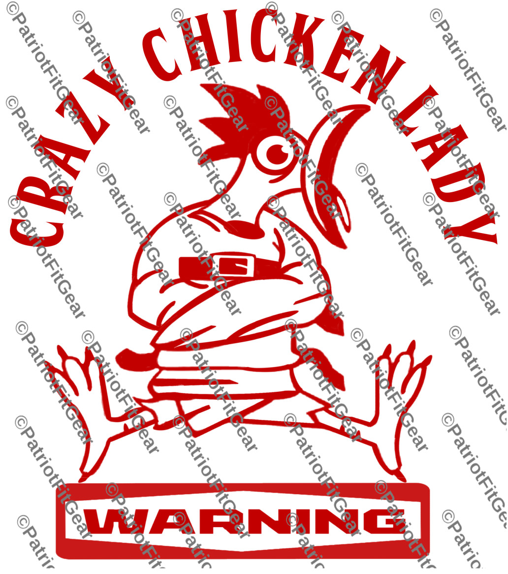 Crazy Chicken Lady,Warning,Poultry,Fowl,Farming,Farmer,Chickens,Vinyl Decal