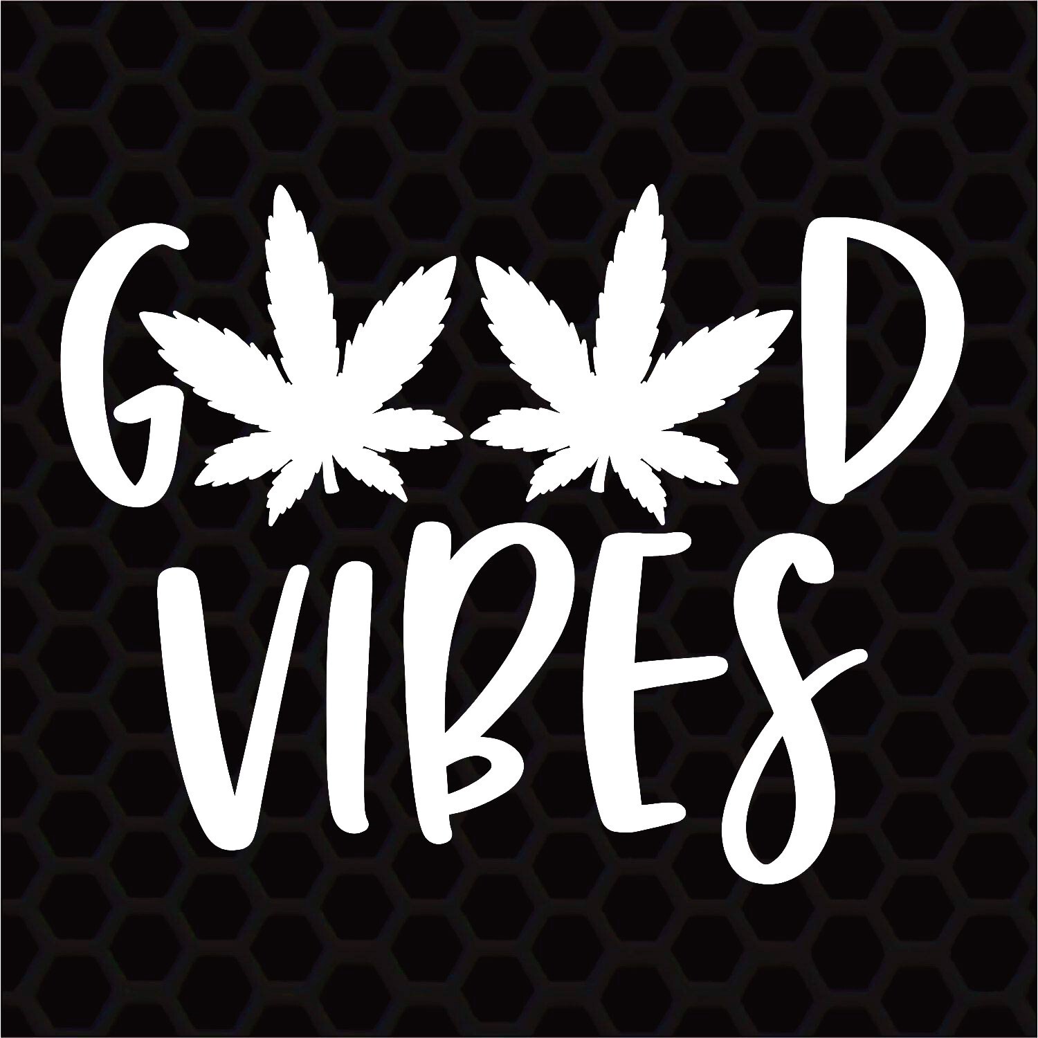 Good Vibes with Pot Leaf – White Vinyl Graphic Decal Car Truck Windows Vehicle