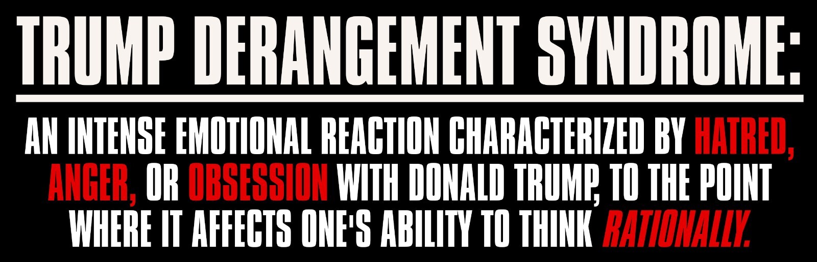 3×9 inch Trump Derangement Syndrome Definition Bumper Sticker (anti left decal)