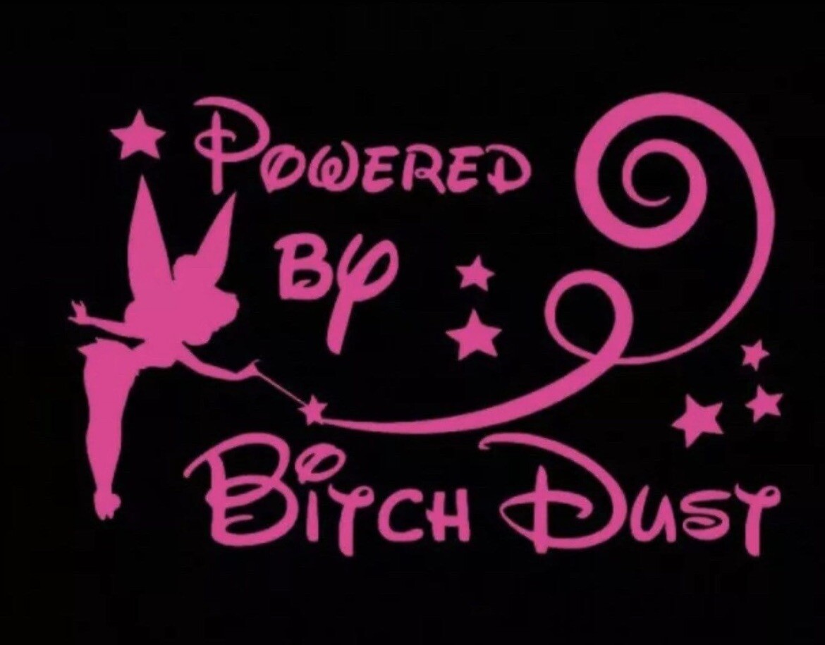 Tinkerbell – Powered By BITCH DUST – Vinyl decal sticker – Disney, Funny, Mom