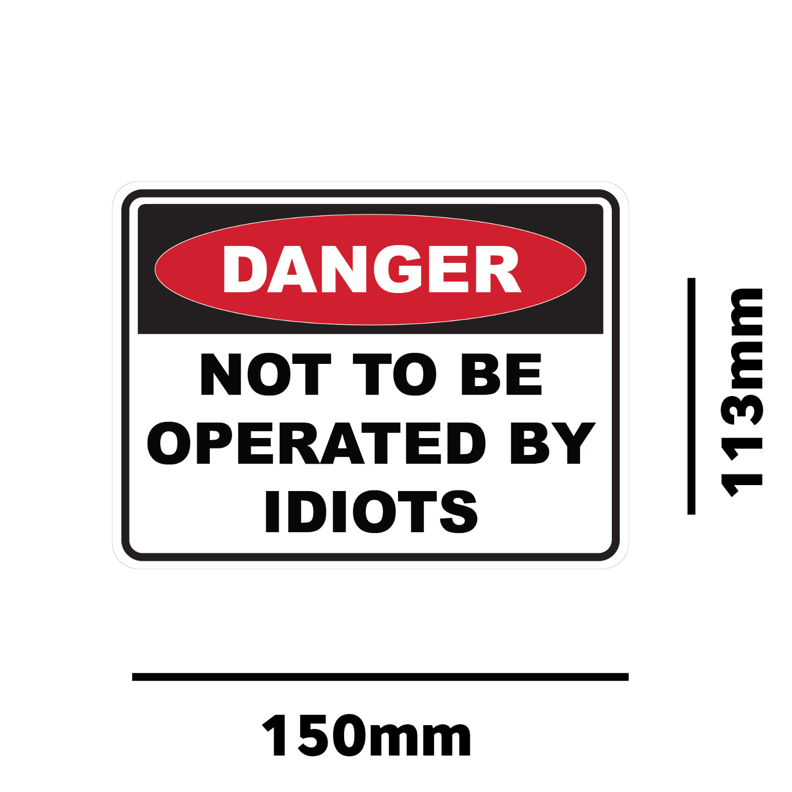 Not to be Operated by Idiots Sticker – Decal Safety Funny Joke Boat 4×4 prank