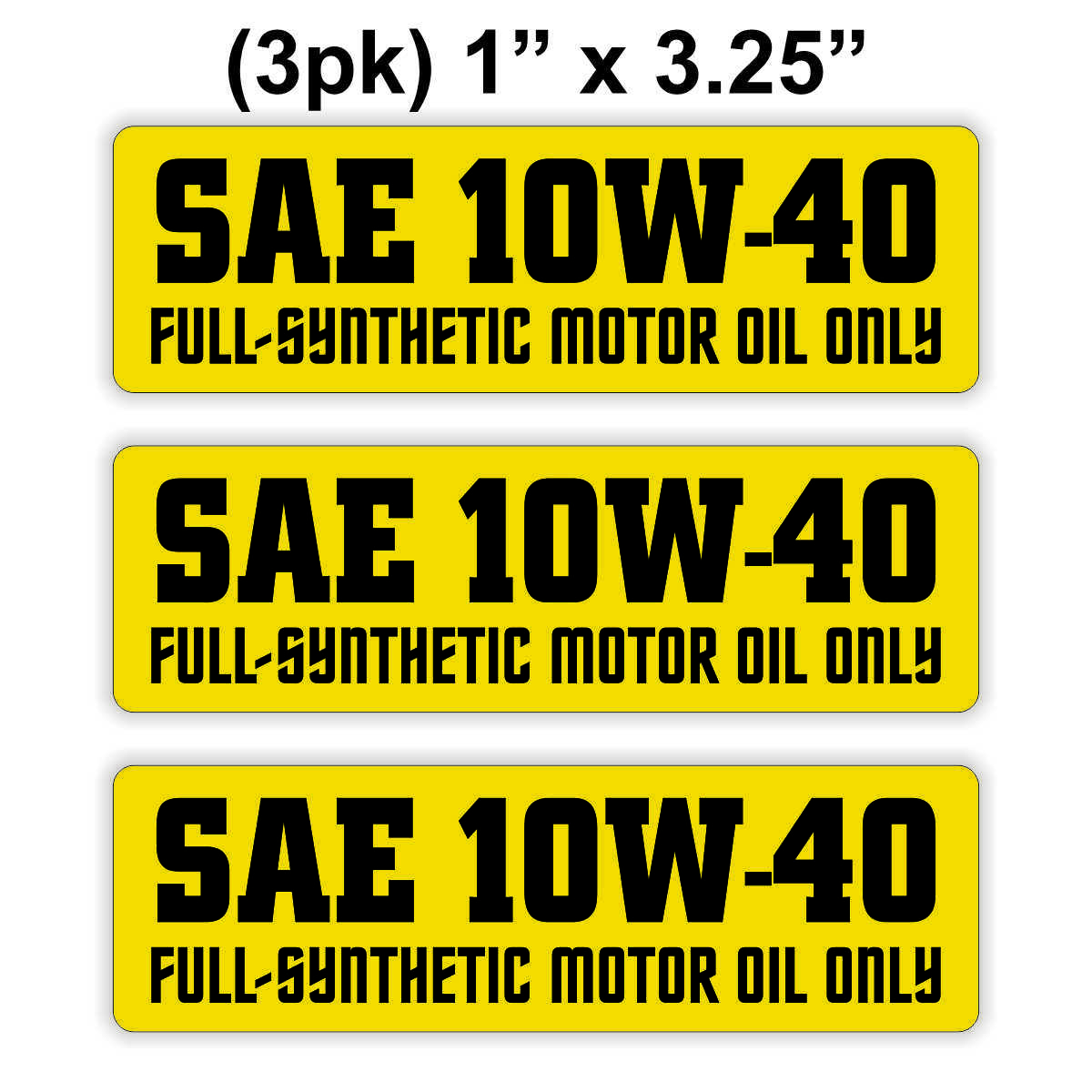 3 pcs SAE 10W-40 Full Synthetic Motor Oil Only Vinyl Stickers Engine Bay Decals