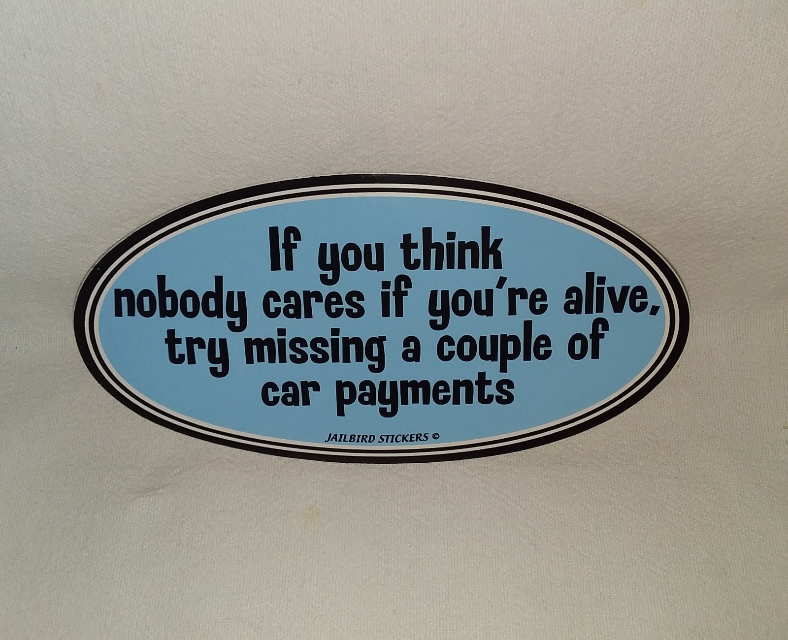 Humor Novelty Car Decal by Jailbird Stickers TRY MISSING CAR PAYMENTS,Oval 7×3.5