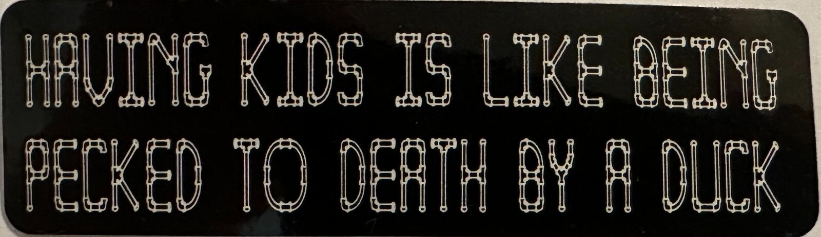 Having Kids Is Like Being Pecked To Death By Ducks Motorcycle Helmet Sticker B