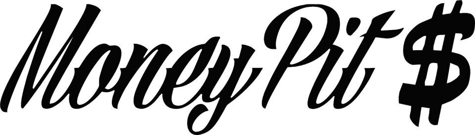 MONEY PIT 7X2 Vinyl Decal / Sticker / Window Sticker Graphic